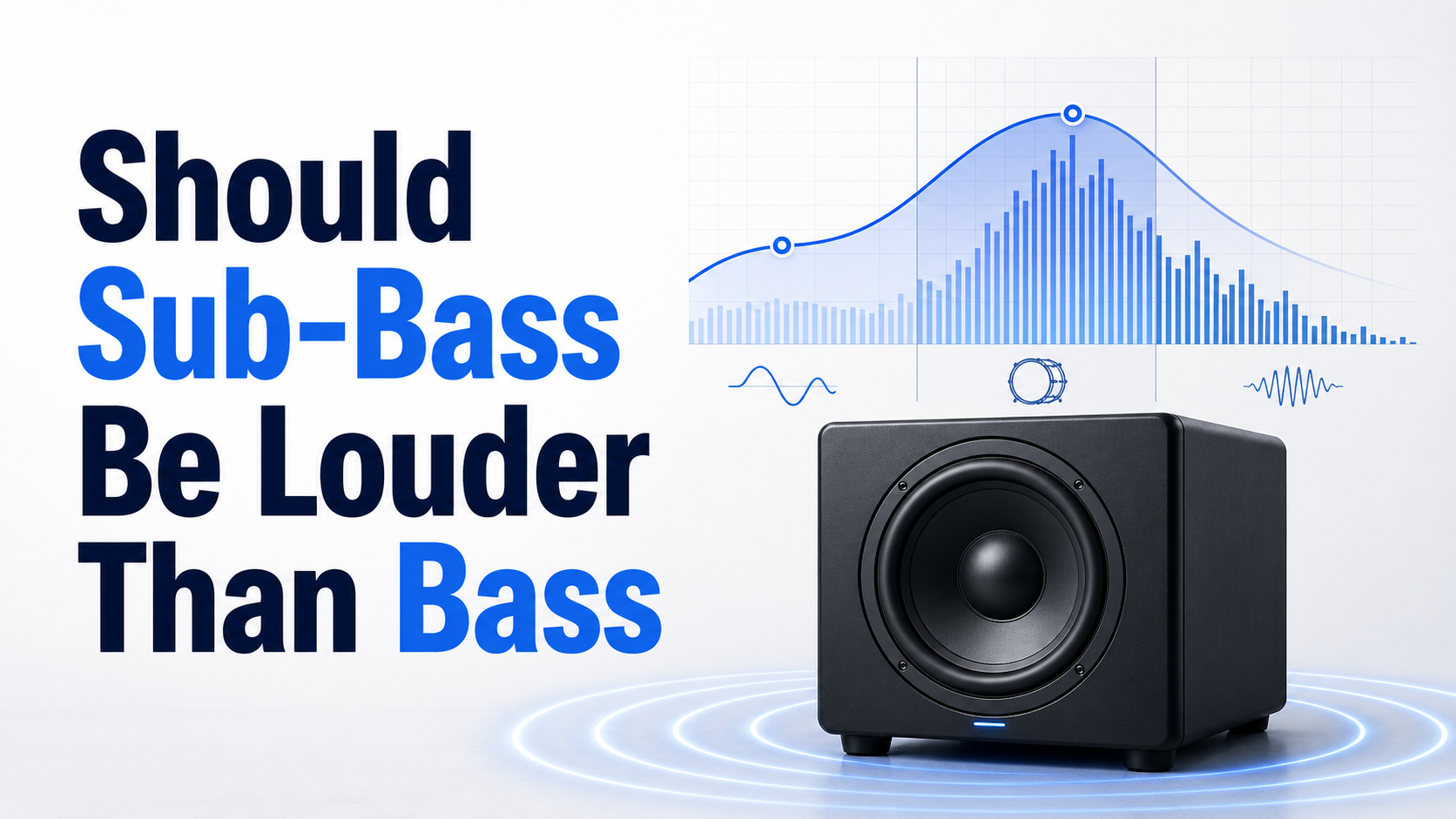 Should Sub-Bass Be Louder Than Bass?